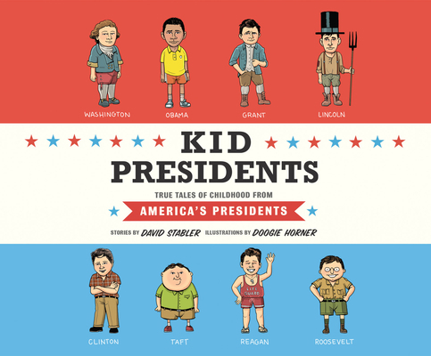 Kid Presidents: True Tales of Childhood from Am... 1974983196 Book Cover