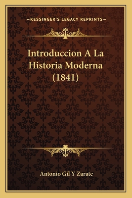 Introduccion A La Historia Moderna (1841) [Spanish] 1166757625 Book Cover