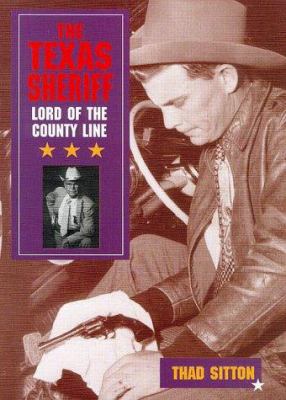 The Texas Sheriff: Lord of the County Line 0806132167 Book Cover