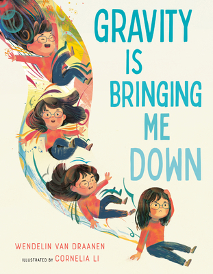 Gravity Is Bringing Me Down 0593375939 Book Cover