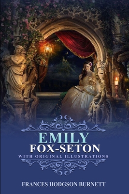 Emily Fox-Seton: With original and illustrations B08FP2BKX7 Book Cover