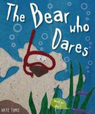 Bear who Dares by Kate Toms softback book B01KEHSFRS Book Cover
