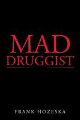 Mad Druggist 1543431100 Book Cover
