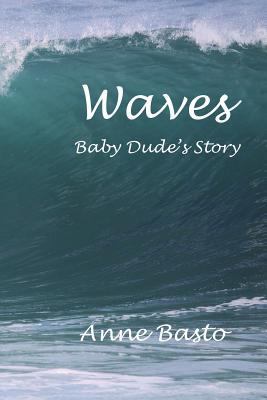 Waves: The Baby Dude Story 1717436048 Book Cover