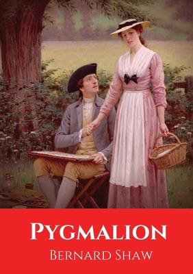 Pygmalion: A play by George Bernard Shaw, named... 2491251795 Book Cover
