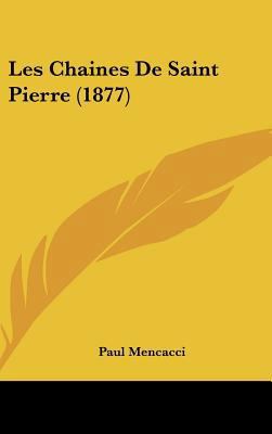 Les Chaines De Saint Pierre (1877) [French] 1162385618 Book Cover