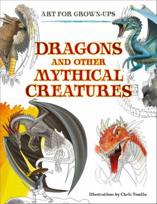Art for Grown-Ups: Dragons and Other Mythical C... 000820201X Book Cover