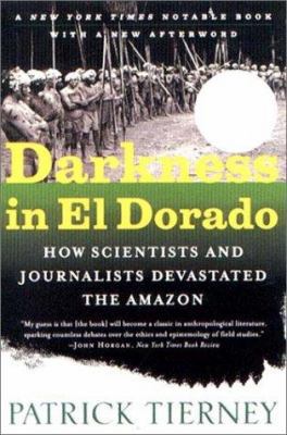 Darkness in El Dorado: How Scientists and Journ... 0393322750 Book Cover