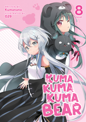 Kuma Kuma Kuma Bear (Light Novel) Vol. 8 1648272975 Book Cover