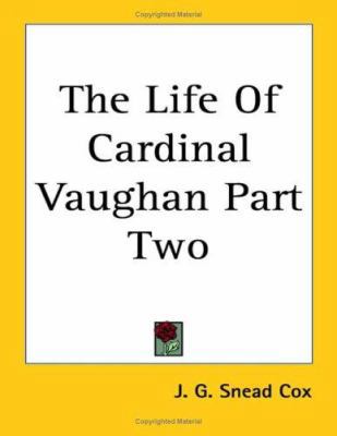 The Life Of Cardinal Vaughan Part Two 141918086X Book Cover