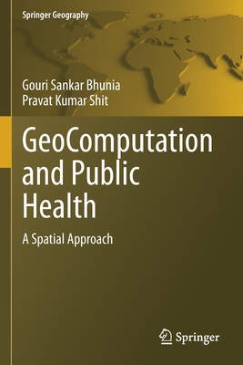 Geocomputation and Public Health: A Spatial App... 3030712001 Book Cover