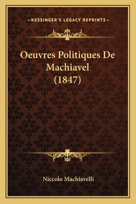 Oeuvres Politiques De Machiavel (1847) [French] 1166790290 Book Cover