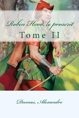 Robin Hood, le proscrit: Tome II [French] 1548675806 Book Cover