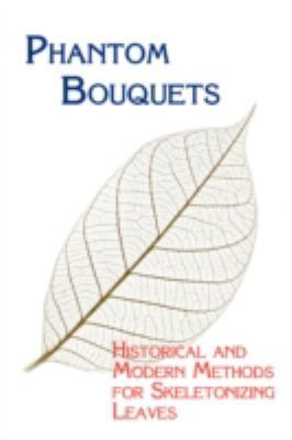 Phantom Bouquets: Historical and Modern Methods... 1930585640 Book Cover
