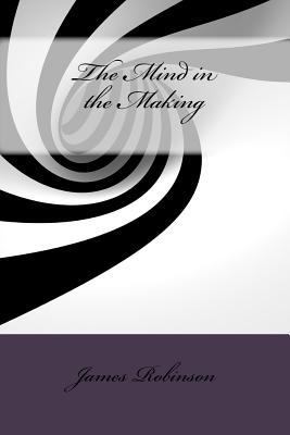 The Mind in the Making 153305763X Book Cover