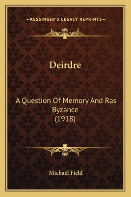 Deirdre: A Question Of Memory And Ras Byzance (... 1164011219 Book Cover