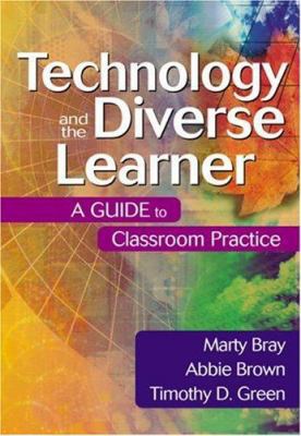 Technology and the Diverse Learner: A Guide to ... 0761931724 Book Cover