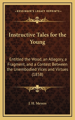 Instructive Tales for the Young: Entitled the W... 1168773172 Book Cover