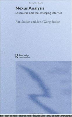 Nexus Analysis: Discourse and the Emerging Inte... 0415320623 Book Cover