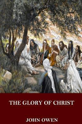 The Glory of Christ 1536871303 Book Cover