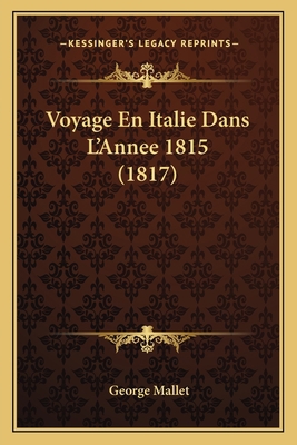 Voyage En Italie Dans L'Annee 1815 (1817) [French] 1168094798 Book Cover