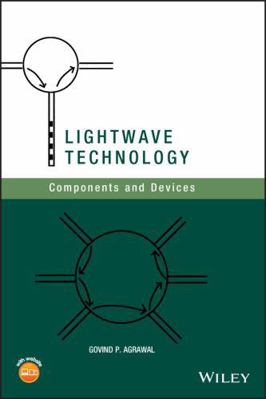LightWave Technology: Components and Devices 0471215732 Book Cover