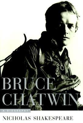 Bruce Chatwin: A Biography 0385498292 Book Cover
