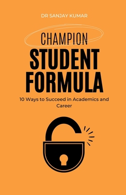 Champion Student Formula 10 Ways to Succeed in ... 9394670742 Book Cover