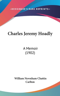Charles Jeremy Hoadly: A Memoir (1902) 1162077999 Book Cover