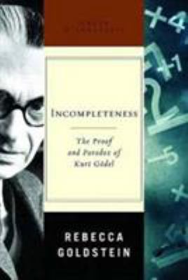 Incompleteness: The Proof and Paradox of Kurt G... 0393051692 Book Cover