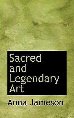 Sacred and Legendary Art 1117137791 Book Cover