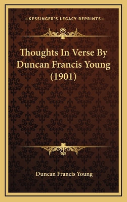 Thoughts In Verse By Duncan Francis Young (1901) 1168807085 Book Cover