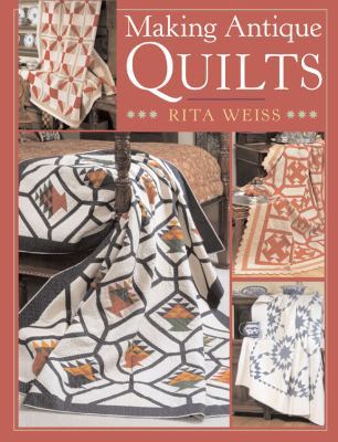 Making Antique Quilts 1402723172 Book Cover