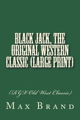 Black Jack, The Original Western Classic (Large... [Large Print] 1723426482 Book Cover
