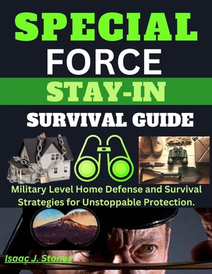 Special Forces Stay-In Survival Guide: Military... B0DP2VMFFX Book Cover