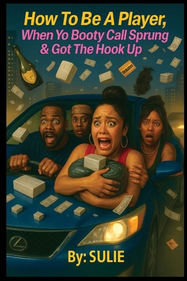 How To Be A Player, When Yo Booty Call Sprung &... B0FVJGK9P2 Book Cover