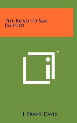 The Road to San Jacinto 1258105543 Book Cover
