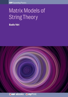 Matrix Models of String Theory 0750317663 Book Cover