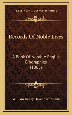 Records Of Noble Lives: A Book Of Notable Engli... 1167120345 Book Cover