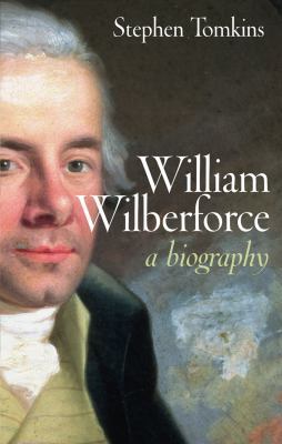 William Wilberforce: A Biography 0745952321 Book Cover