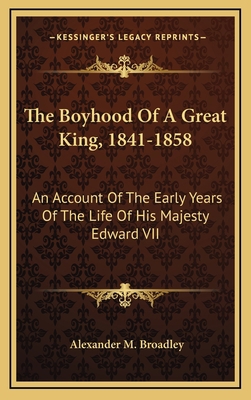 The Boyhood of a Great King, 1841-1858: An Acco... 1163579033 Book Cover