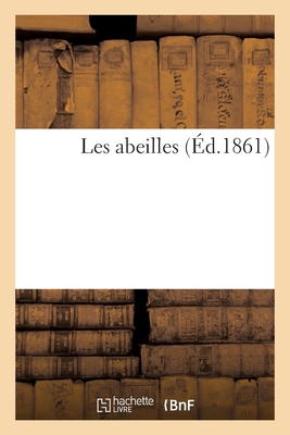 Les Abeilles [French] 2329613989 Book Cover