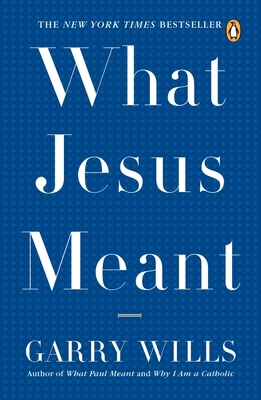 What Jesus Meant 014303880X Book Cover