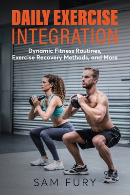 Daily Exercise Integration: Dynamic Fitness Rou... [Large Print] 1922649945 Book Cover