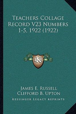 Teachers Collage Record V23 Numbers 1-5, 1922 (... 1164950606 Book Cover