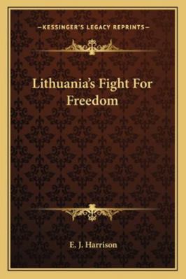 Lithuania's Fight For Freedom 1162990538 Book Cover