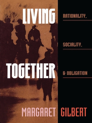 Living Together: Rationality, Sociality, and Ob... 0847681513 Book Cover