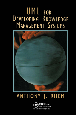 UML for Developing Knowledge Management Systems 0849327237 Book Cover