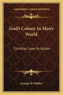 God's Colony In Man's World: Christian Love In ... 1163809004 Book Cover