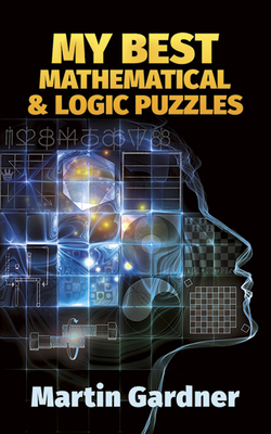 My Best Mathematical and Logic Puzzles 0486281523 Book Cover